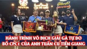 VÔ ĐỊCH GIẢI GÀ TỰ DO TẠI BỒ CPC1